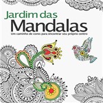 Livro para Colorir - Jardim das Mandalas: um Caminho de Cores para Encontrar Seu Próprio Centro