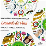 Livro para Colorir - Mandalas para Relajarse Pintando Con Leonardo da Vinci - 1ª Edição