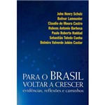 Livro - para o Brasil Voltar a Crescer: Evidências, Reflexões Caminhos