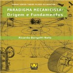 Livro - Paradigma Mecanicista - Origem e Fundamentos