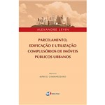 Livro - Parcelamento, Edificação e Utilização Compulsórios de Imóveis Públicos Urbanos