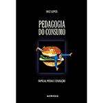 Livro - Pedagogia do Consumo: Família, Mídia e Educação