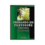 Livro - Pensando em Português - Teoria e Prática