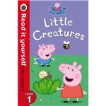Livro - Peppa Pig - Little Creatures - Read It Yourself With Ladybird - Level 1