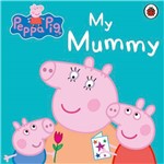 Livro - Peppa Pig - My Mummy