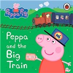 Livro - Peppa Pig - Peppa And The Big Train