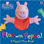 Livro - Peppa Pig - Play With Peppa!: a Puppet Play Book