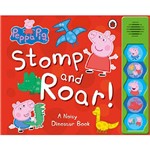 Livro - Peppa Pig - Stomp And Roar!: a Noisy Dinosaur Book