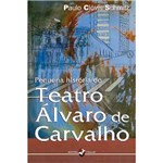 Livro - Pequena História do Teatro Álvaro de Carvalho