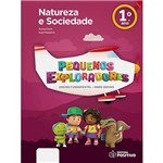 Livro - Pequenos Exploradores: Ensino Fundamental - Natureza e Sociedade - 1º Ano