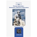 Livro - Período Helenístico - Estoicismo, Cet Icismo, Epicurismo - Áudio Livro