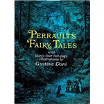 Livro - Perrault's Fairy Tales: With 34 Full Page Illustrations By Gustave Doré
