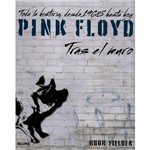 Livro - Pink Floyd: Tras El Muro (Toda La Historia, Desde 1965 Hasta Hoy)