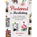 Livro - Pinterest e Marketing: o Guia Completo para Incrementar Seu Negócio na Rede Social