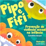 Livro - Pipo e Fifi: Prevenção de Violência Sexual na Infância