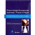 Livro - Pneumologia Ocupacional Ilustrada: Fotos e Fatos