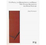 Livro - Poeta, um Matemático e um Físico: Três Ensaios Biográficos por Henri Poincar, um