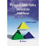 Livro - Políticas de Saúde Pública - Interação dos Atores Sociais