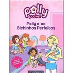 Livro - Polly Pocket - Polly os Bichinhos Perfeitos