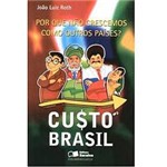 Livro - por que não Crescemos Como Outros Países ? - Custo Brasil