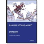 Livro - por uma História-mundo - Coleção História e Históriografia