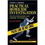 Livro - Practical Homicide Investigation: Tactics, Procedures, And Forensic Techniques