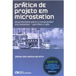 Livro - Prática de Projeto em Microstation: da Prancheta para o Computador Microstation - Petróleo e Gás