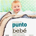 Livro - Prendas de Punto para Bebé - 50 Modelos para Mimar a Bebés Y Niños Pequeños