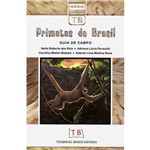 Livro - Primatas do Brasil: Guia de Campo - Série TB - Manuais e Guias
