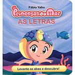 Livro - Princesas do Mar - as Letras - Levante as Abas e Descubra!