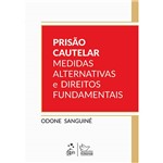 Livro - Prisão Cautelar: Medidas Alternativas e Direitos Fundamentais