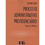 Livro - Processo Administrativo Previdenciário: Teoria e Prática