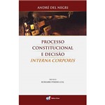 Livro - Processo Constitucional e Decisão Interna Corporis