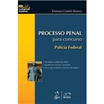 Processo Penal para Concurso: Polícia Federal - Série Concursos Públicos