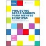 Livro - Projectos Desafiadores para Mentes Criativas: 20 Projectos para Desenvolver as Capacidades Múltiplas dos Alunos