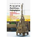 Livro - Projeto Político-pedagógico - Construção e Implementação na Escola