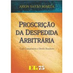 Livro - Proscrição da Despedida Arbitrária - Visão Comparativa e Direito Brasileiro