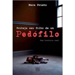 Livro - Proteja Seu Filho de um Pedófilo - uma História Real