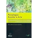Livro - Psicologia Escolar e Arte uma Proposta para a Formação e Atuação Profissiona