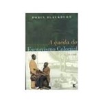 Livro - Queda do Escravismo Colonial, a - 1776-1848