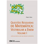 Livro - Questões Resolvidas de Matemática: Vestibular & Enem - Volume 1