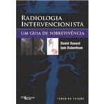 Livro - Radiologia Intervencionista - um Guia de Sobrevivência - Kessel