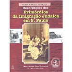 Livro - Recordações dos Primórdios da Imigração Judaica em S. Paulo - Série Brasil Judaico