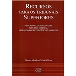 Livro - Recursos para os Tribunais Superiores: Recurso Extraordinário, Recurso Especial, Embargos de Divergência e Agravos