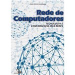 Livro - Rede de Computadores - Tecnologia e Convergência de Redes
