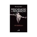 Livro - Reencarnaçao ou Ressurreiçao