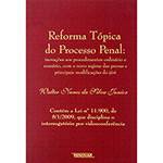 Livro - Reforma Tópica do Processo Penal - Inovações Aos Procedimentos Ordinários e Sumário, com Novo Regime da Provas e Principais Modificações do Júri