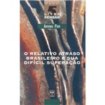 Livro - Relativo Atraso Brasileiro e Sua Dificil Superaçao