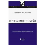 Livro - Reportagem de Televisão: Como Produzir, Executar e Editar