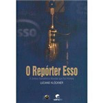 Livro - Reporte Esso - a Sintese Radiofônica Mundial que Fez História, o